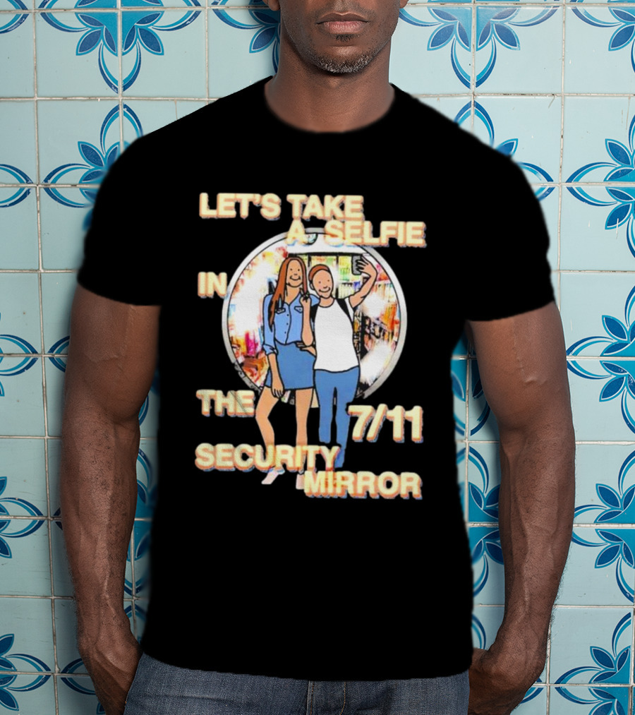 Let’s Take A Selfie In The 7-11 Security Mirror T-Shirt
