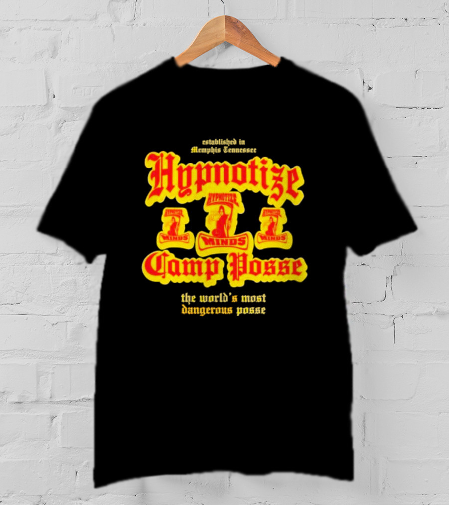 Established In Memphis Tennessee Hypnotize Camp Posse The World's Most Dangerous Posse T-Shirt