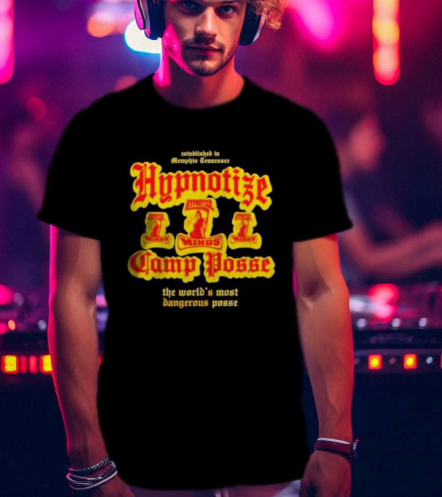Established In Memphis Tennessee Hypnotize Camp Posse The World's Most Dangerous Posse T-Shirt