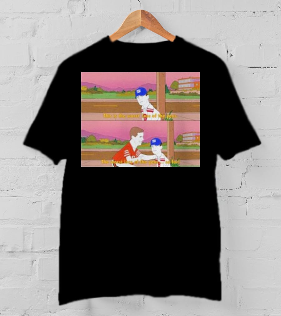 Giants This Is The Worst Loss Of The Year So Far T-Shirt