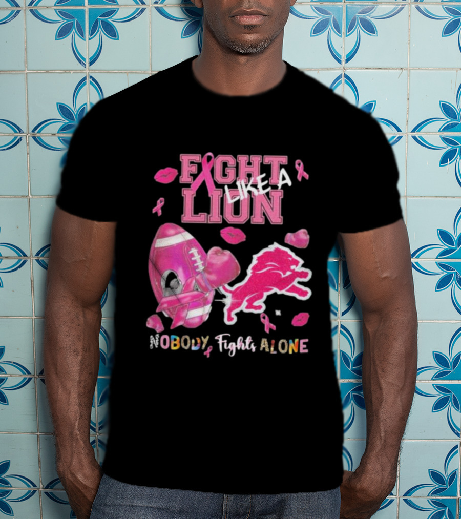 Fight Like A Lion Nobody Fights Alone Pink Ribbon Football Boxing Gloves Lips T-Shirt