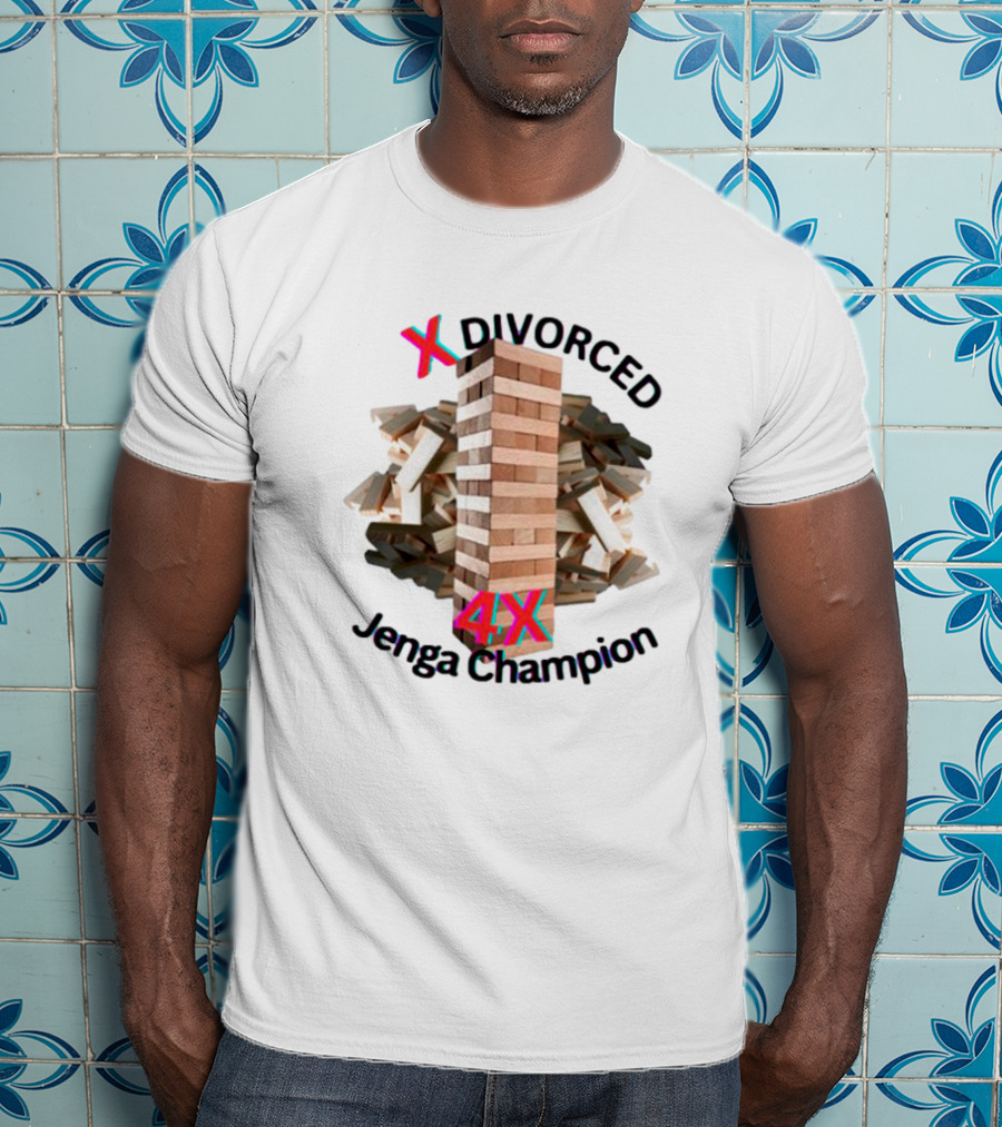 3X Divorced 4X Jenga Champion T-Shirt