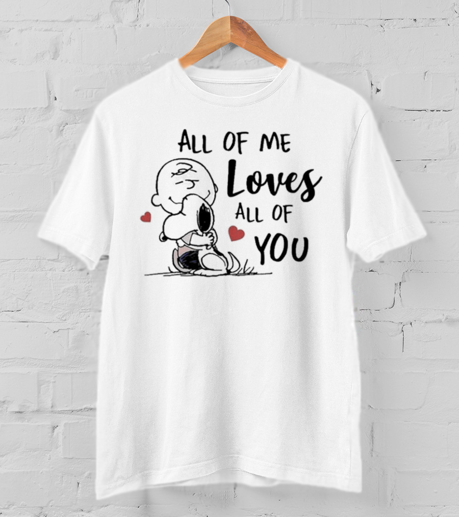 All Of Me Loves All Of You Charlie Brown Snoopy Hugs Hearts T-Shirt