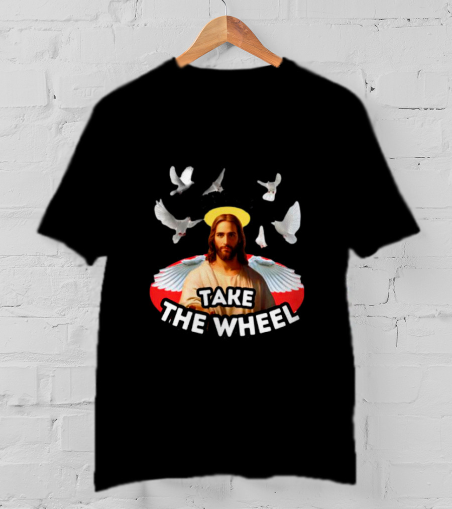 Jesus Take The Wheel With Dove T-Shirt