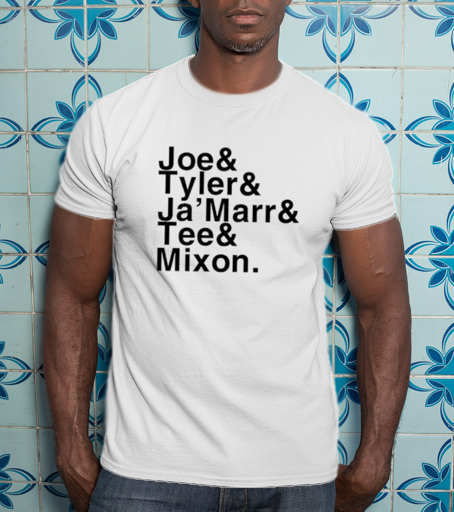 Joe And Tyler And Ja’Marr And Tee And Mixon T-Shirt
