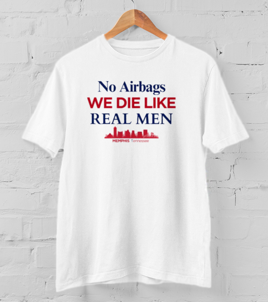 No Airbags We Die Like Real Men Memphis Tennessee Skyline T-Shirt