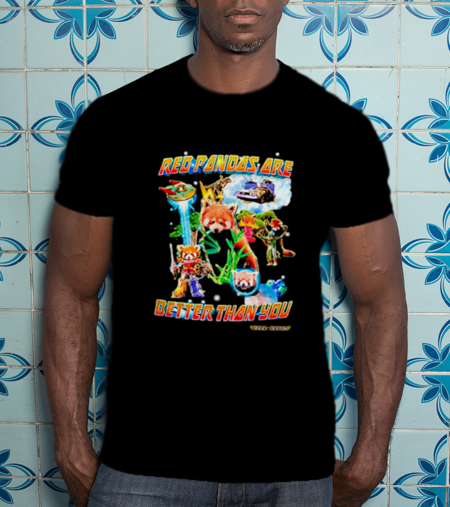 Red Pandas Are Better Than You Colorful Fantasy Adventure T-Shirt