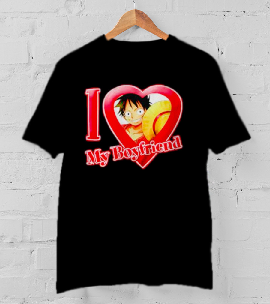 I Love My Boyfriend Luffy One Piece T-Shirt