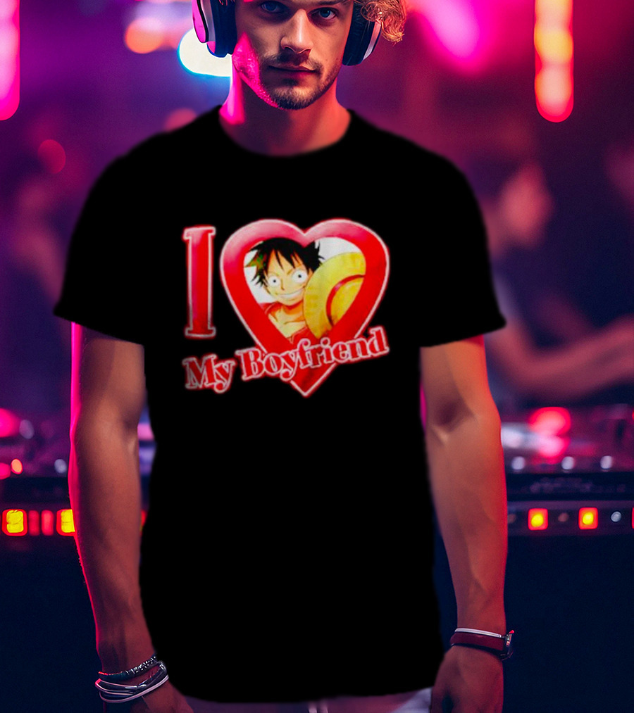 I Love My Boyfriend Luffy One Piece T-Shirt