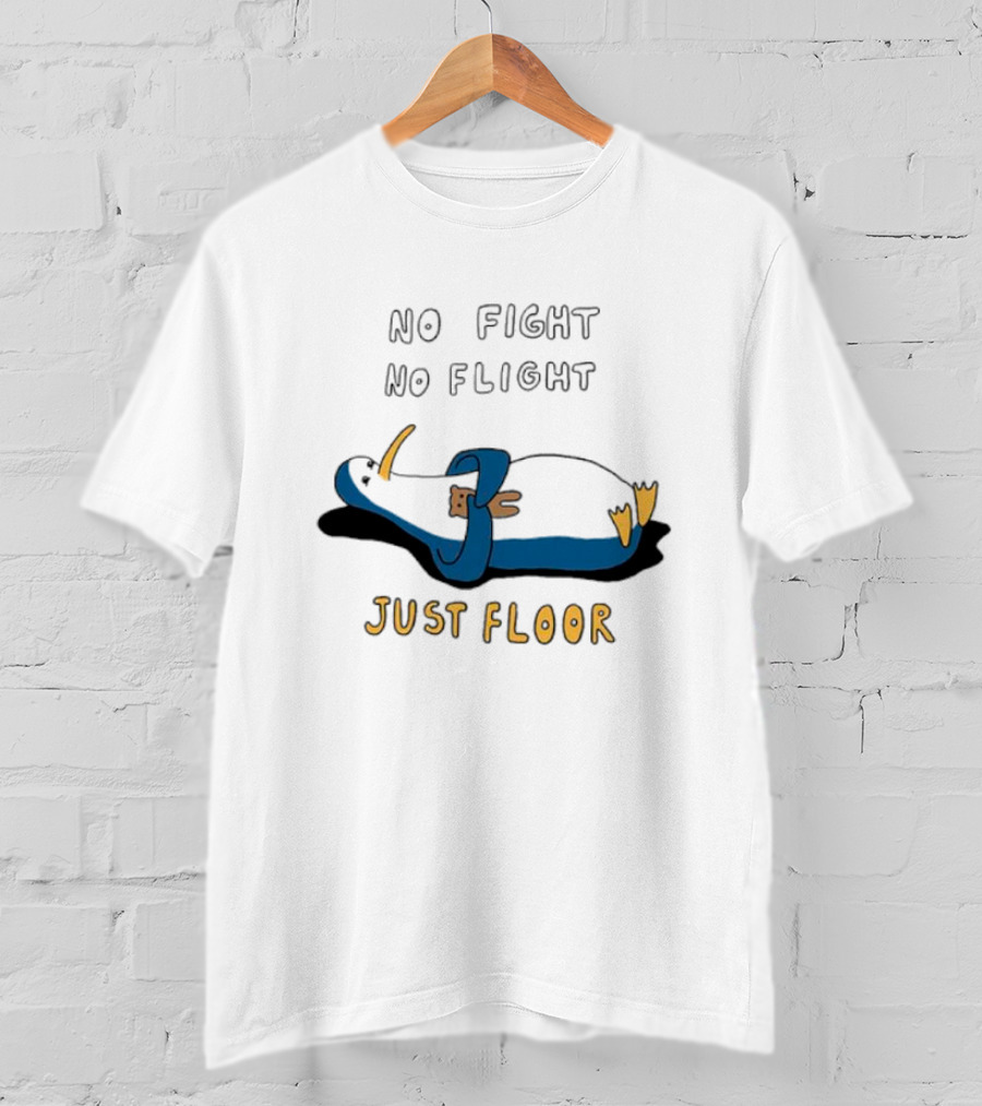 No Fight No Flight Just Floor Penguin Lying Down T-Shirt