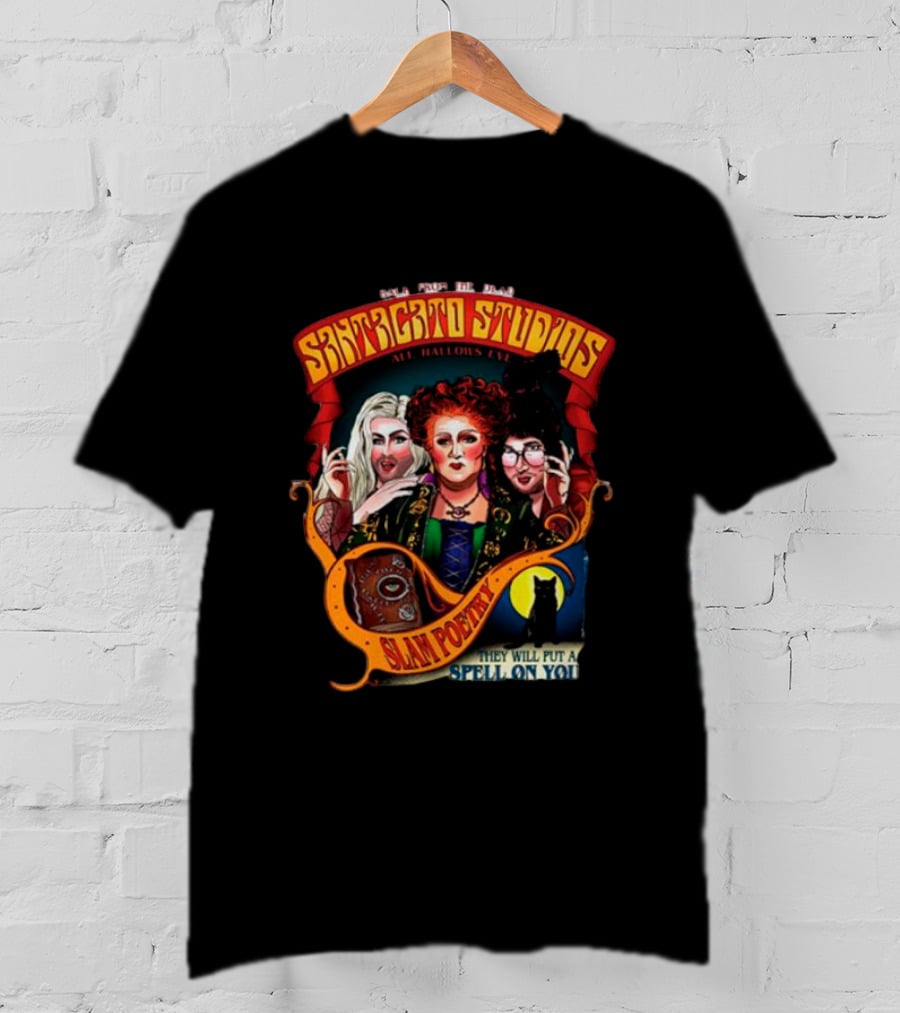 Back From The Dead Santagato Studios All Hallows Eve Slam Poetry They Will Put A Spell On You T-Shirt