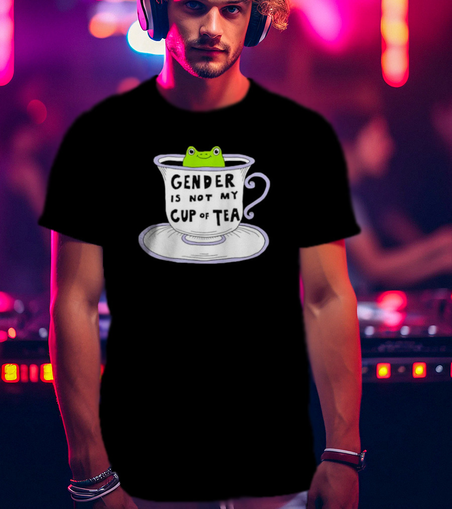 Frog In Tea Cup: Gender Is Not My Cup Of Tea T-Shirt