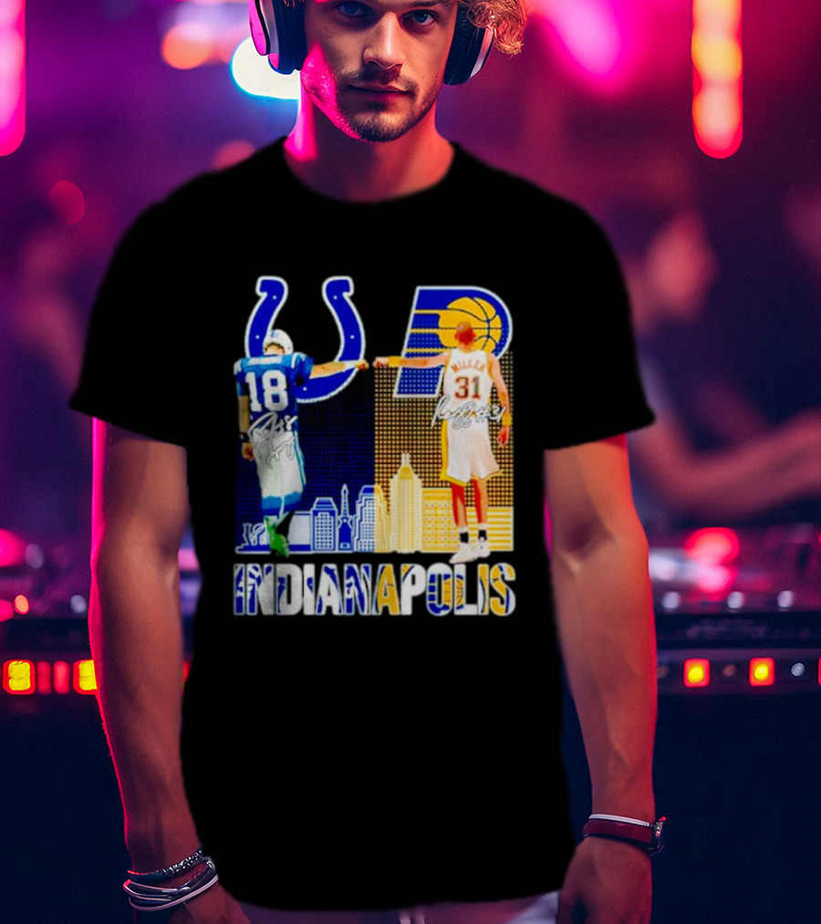 Indianapolis Colts Peyton Manning 18 Reggie Miller 31 Indiana Pacers Indianapolis Skyline T-Shirt