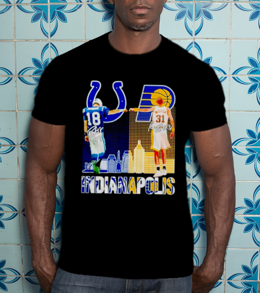 Indianapolis Colts Peyton Manning 18 Reggie Miller 31 Indiana Pacers Indianapolis Skyline T-Shirt