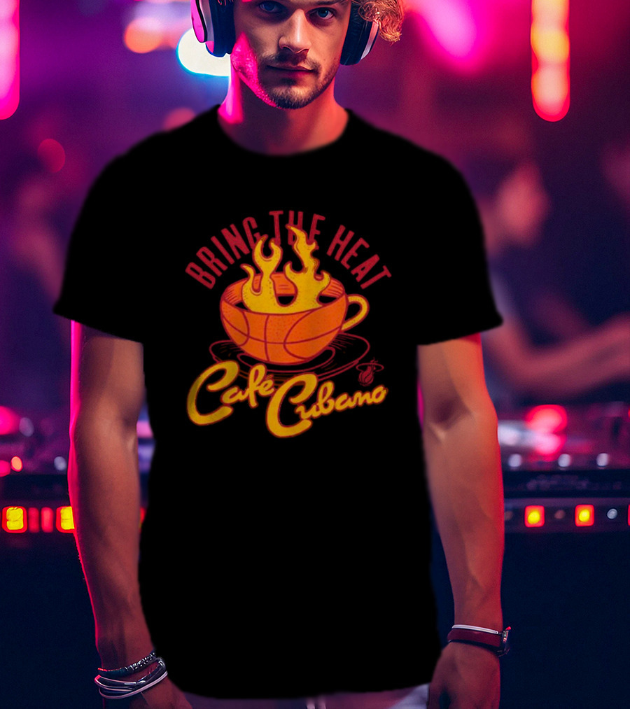 Bring The Heat Cafe Cubano Miami Heat Fire T-Shirt