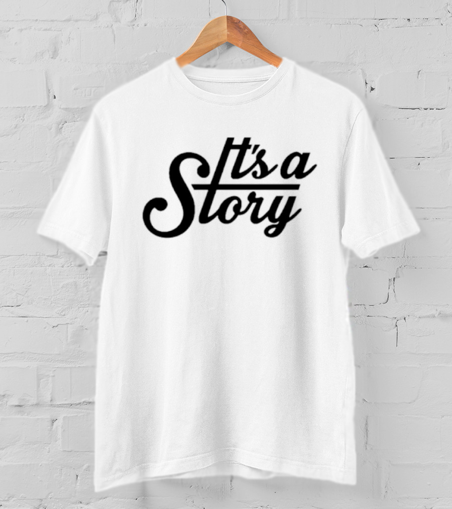 It's A Story T-Shirt