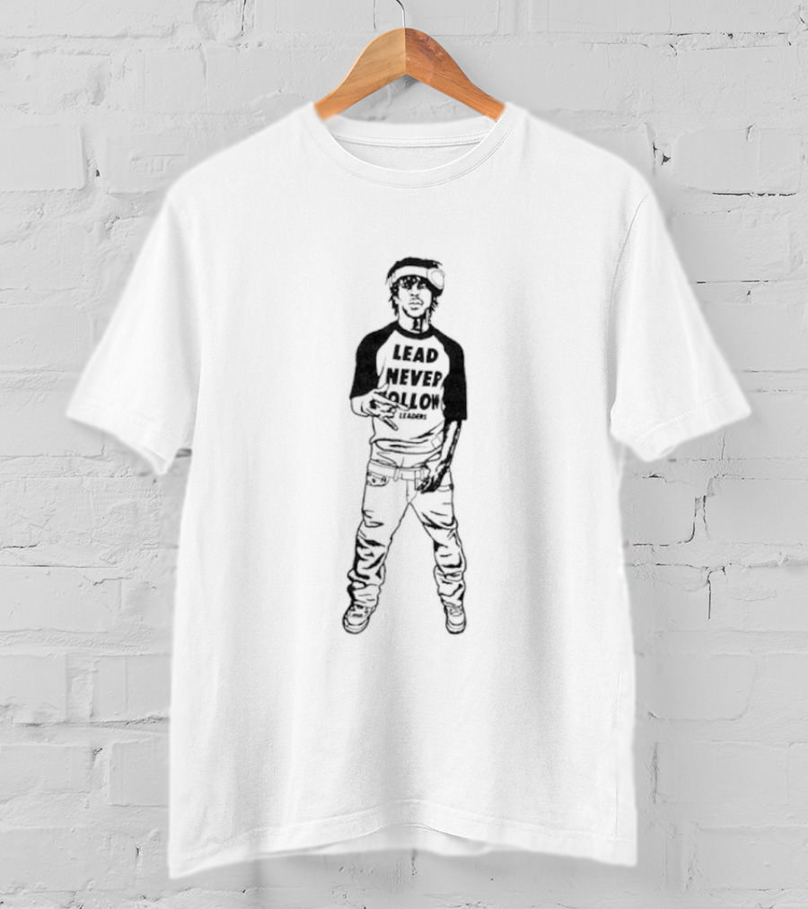 Lead Never Follow Leaders Hip Hop T-Shirt