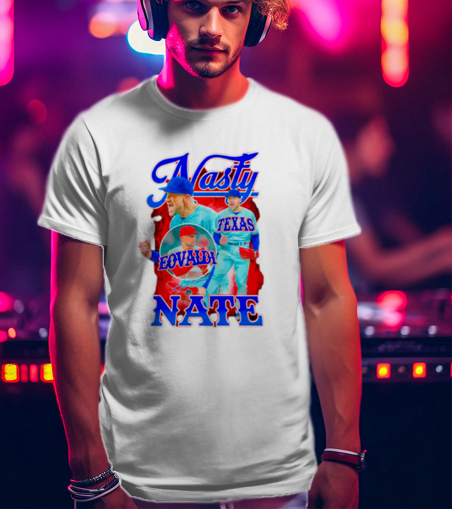 Nasty Nate Eovaldi Texas Rangers Nathan T-Shirt