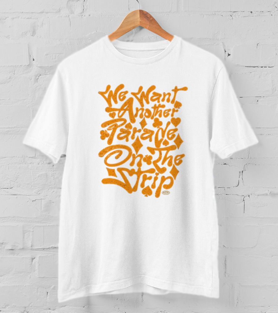 We Want Another Parade On The Strip Spade Heart Diamond Club T-Shirt