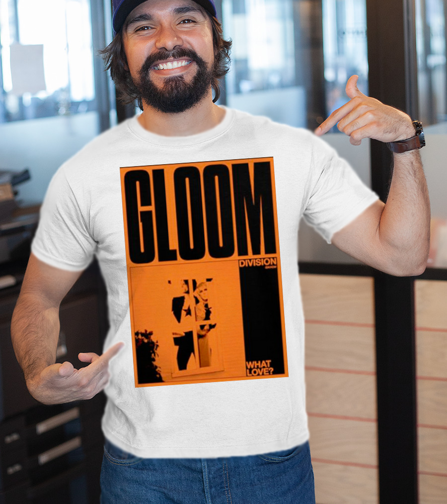 Gloom Division What Love? T-Shirt