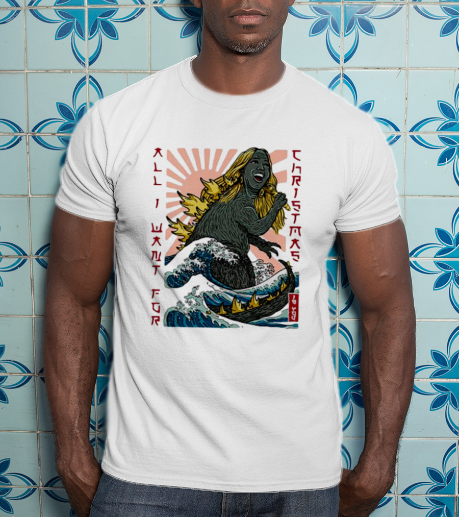 All I Want For Christmas Is You Marizill Monster Wave Holiday T-Shirt