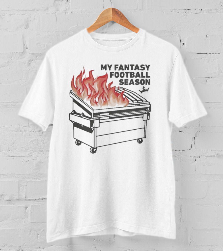 Draftkings My Fantasy Football Season Dumpster Fire T-Shirt