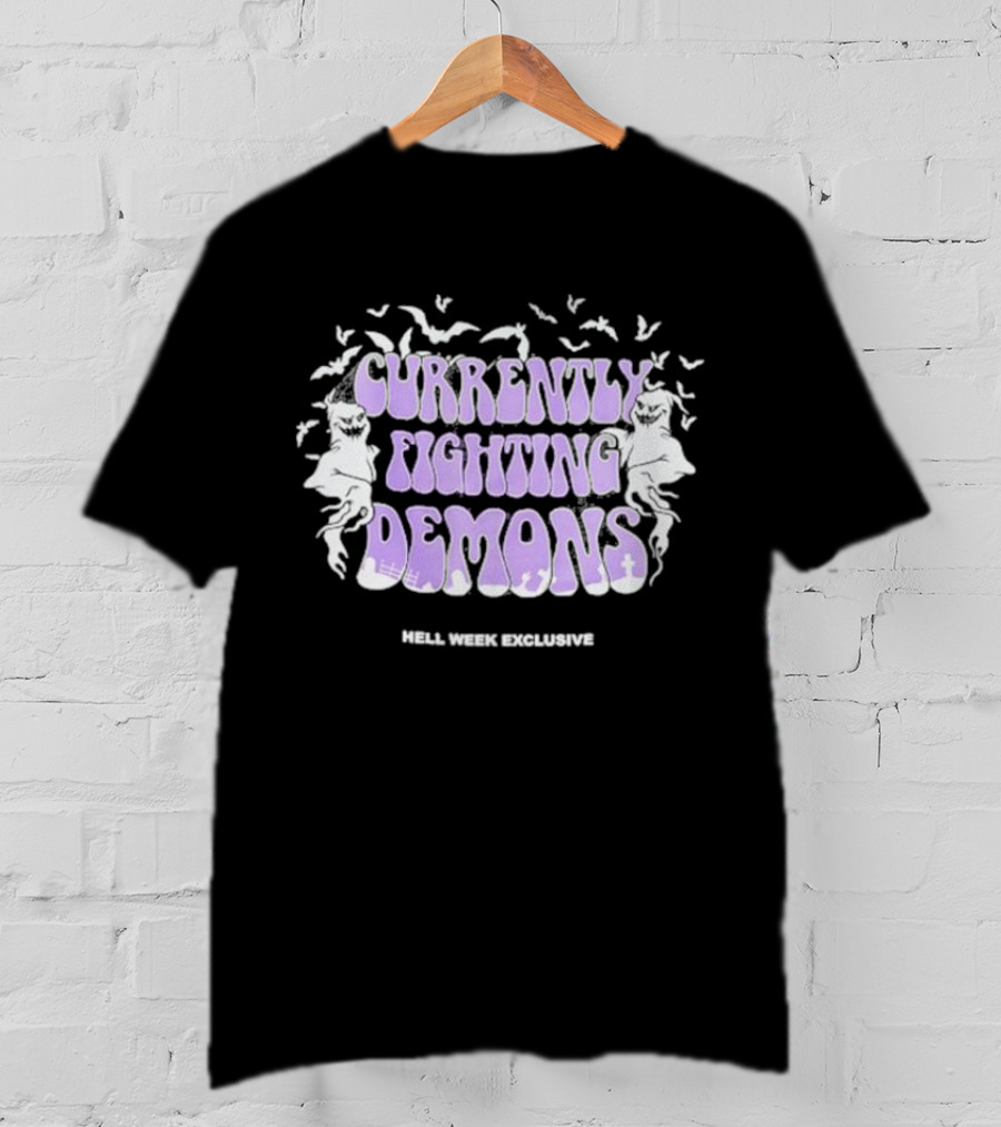 Hell Week Exclusive Currently Fighting Demons T-Shirt