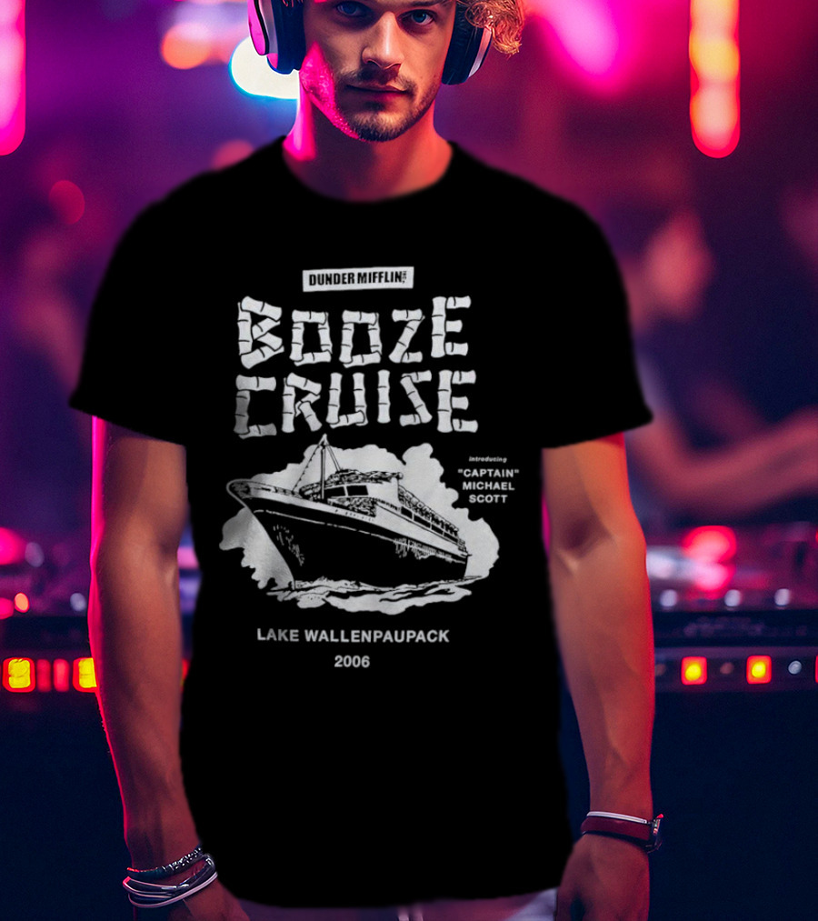 Dunder Mifflin Booze Cruise Lake Wallenpaupack 2006 Featuring Captain Michael Scott T-Shirt