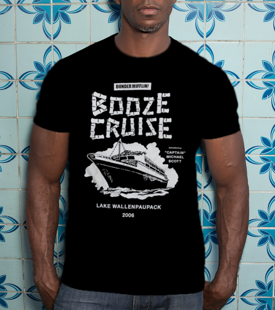Dunder Mifflin Booze Cruise Lake Wallenpaupack 2006 Featuring Captain Michael Scott T-Shirt