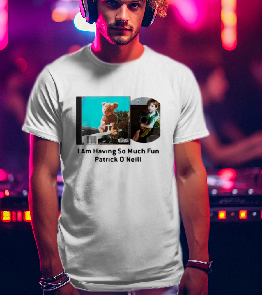 I Am Having So Much Fun Patrick O’Neill Teddy Bear Blue Background CD Boy With Toy T-Shirt