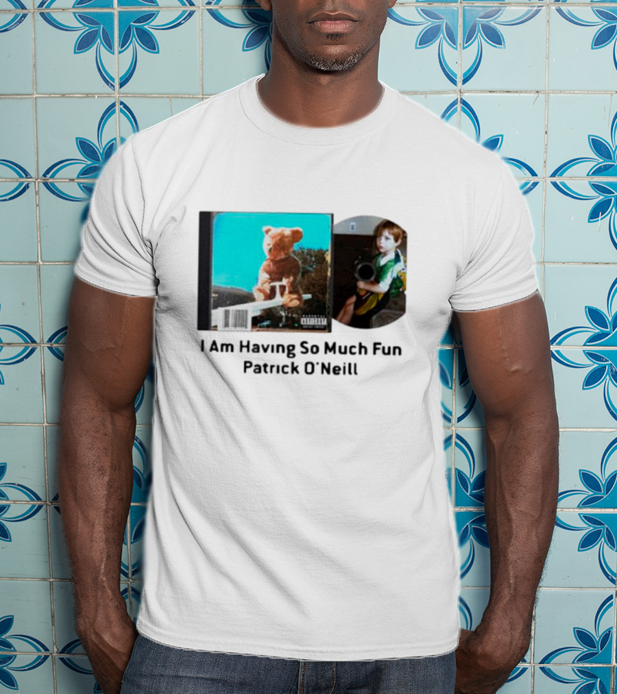 I Am Having So Much Fun Patrick O’Neill Teddy Bear Blue Background CD Boy With Toy T-Shirt