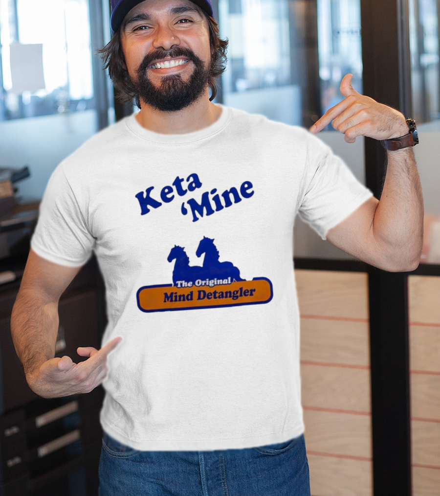 Keta Mine The Original Mind Detangler With Horse T-Shirt