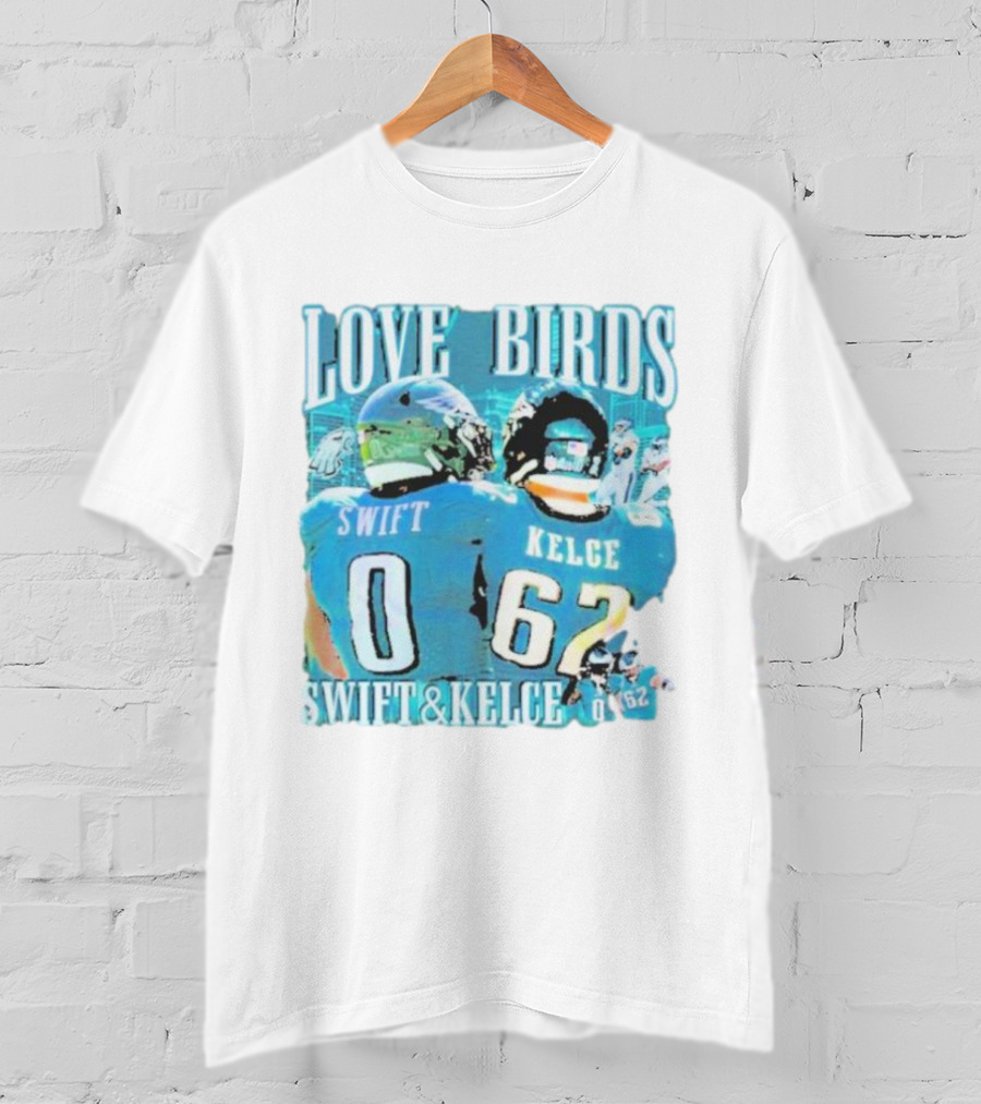 Love Birds Swift 0 Kelce 62 Swift And Kelce T-Shirt