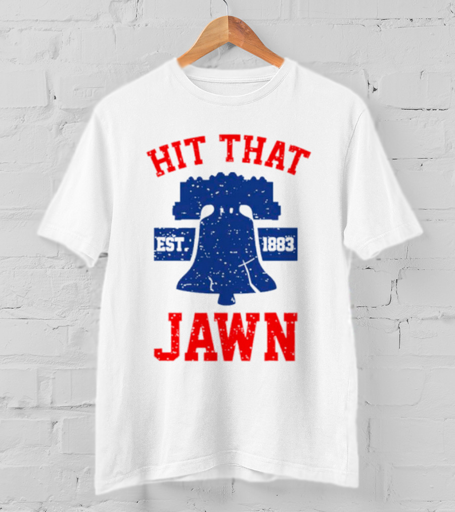 Philadelphia Phillies Hit That Jawn Est 1883 Liberty Bell T-Shirt