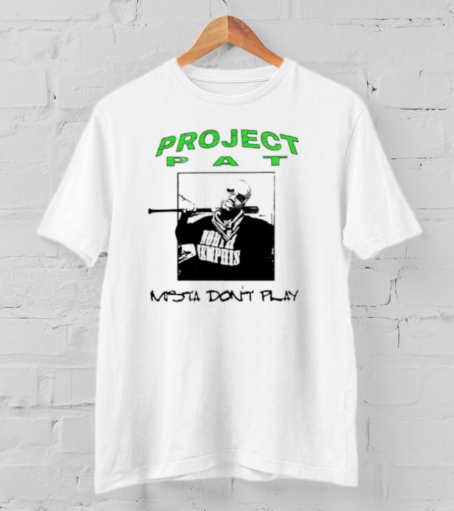 Project Pat Mista Don’t Play North Memphis T-Shirt
