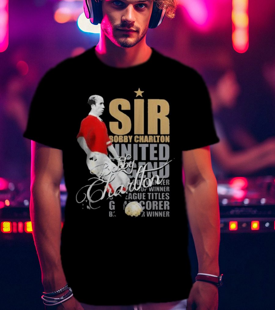 Sir Bobby Charlton United Legend Goal Scorer League Titles Winner T-Shirt