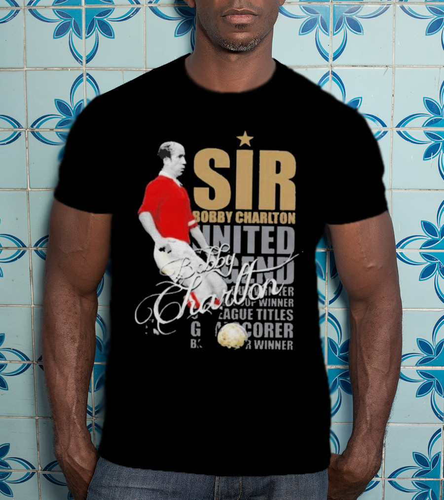 Sir Bobby Charlton United Legend Goal Scorer League Titles Winner T-Shirt