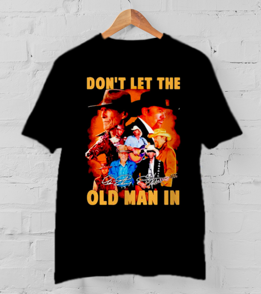 Clint Eastwood Country Music Theme Don't Let The Old Man In With Signature T-Shirt