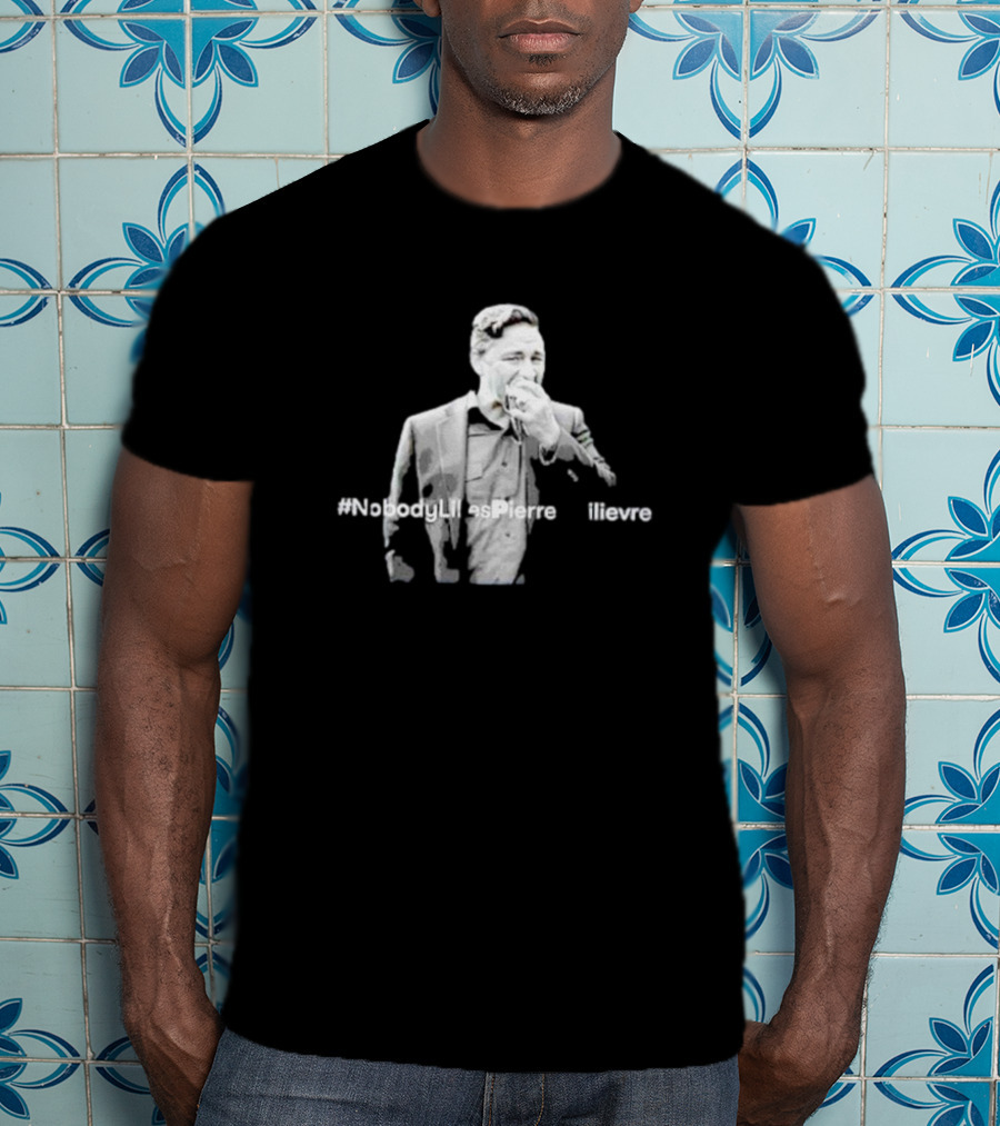 Pierre Poilievre #Nobodylikespierrepoilievre T-Shirt