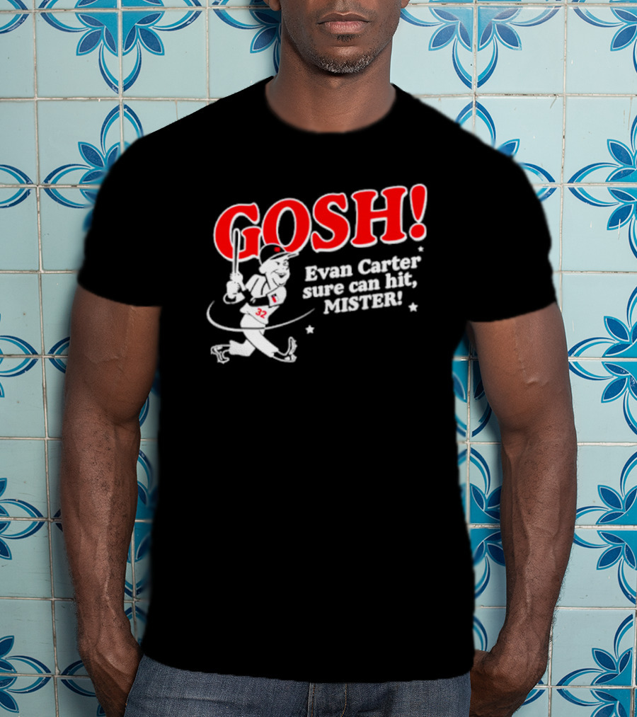 Gosh Evan Carter Sure Can Hit Mister Texas Rangers T-Shirt