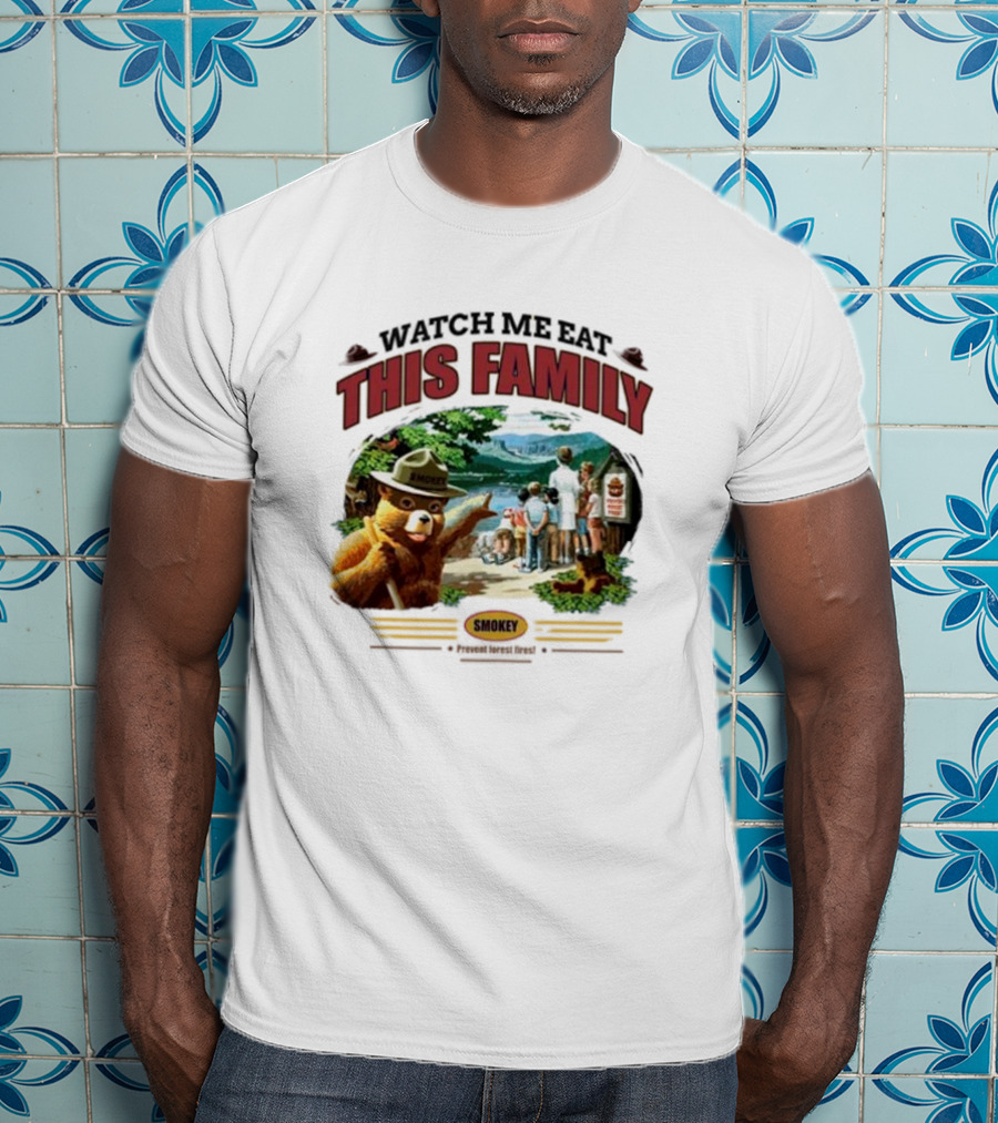 Watch Me Eat This Family Smokey Bear Outdoor Scene T-Shirt
