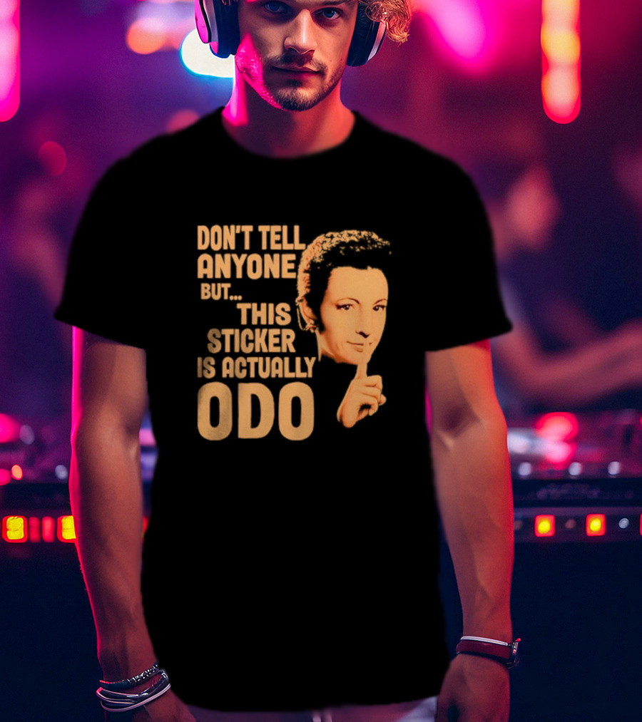 Don’t Tell Anyone But This Sticker Is Actually Odo Retro Style Typography Finger To Lips T-Shirt