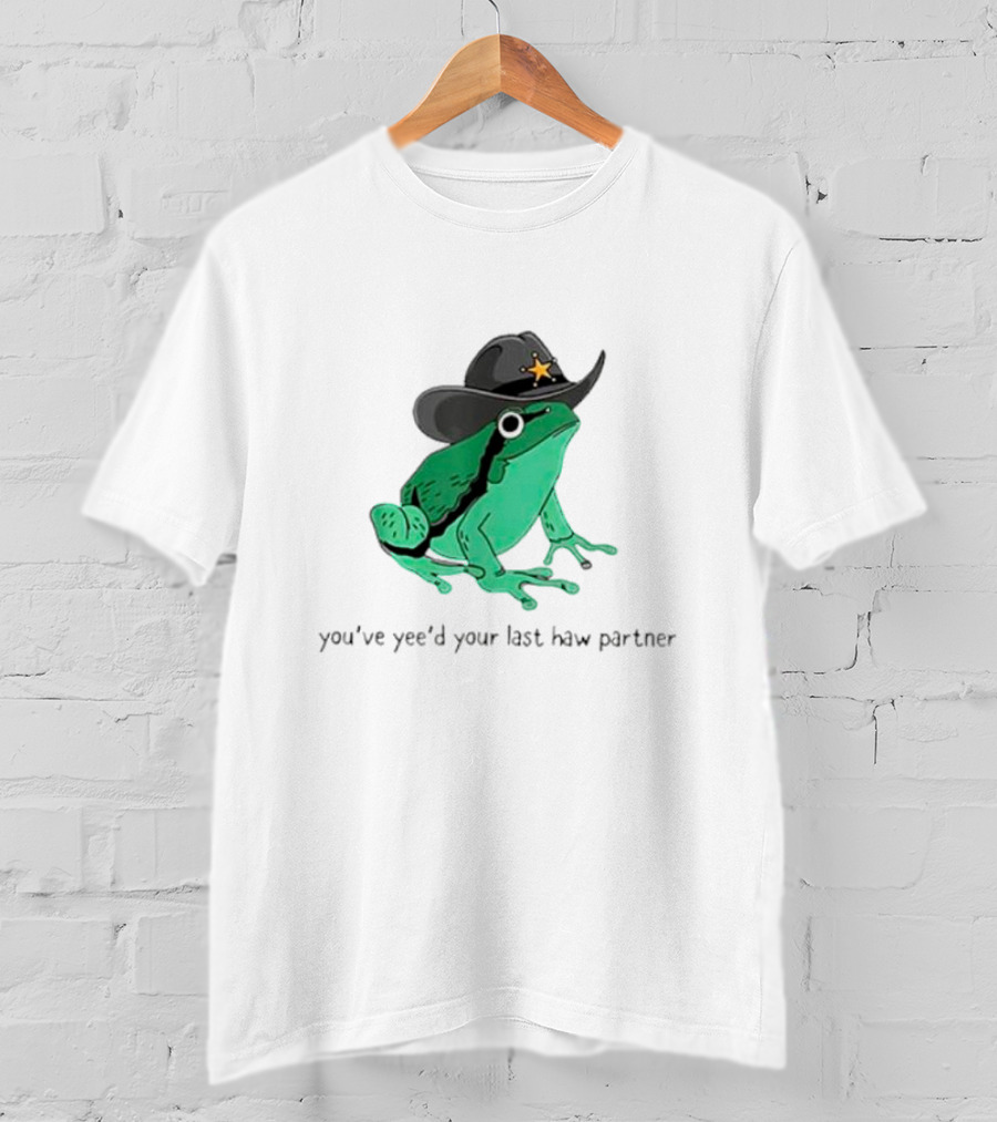 Frogs Cowboys You've Yee'd Your Last Haw Partner Deputy Sheriff Frog T-Shirt