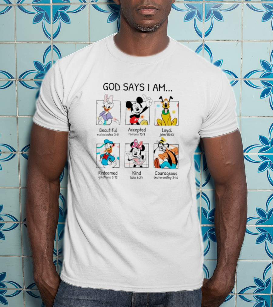 God Says I Am Beautiful Accepted Loyal Redeemed Kind Courageous Disney Characters T-Shirt