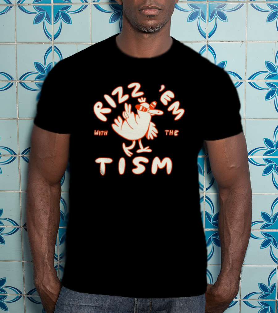 Rizz 'em With The 'Tism Chicken Wearing Sunglasses T-Shirt