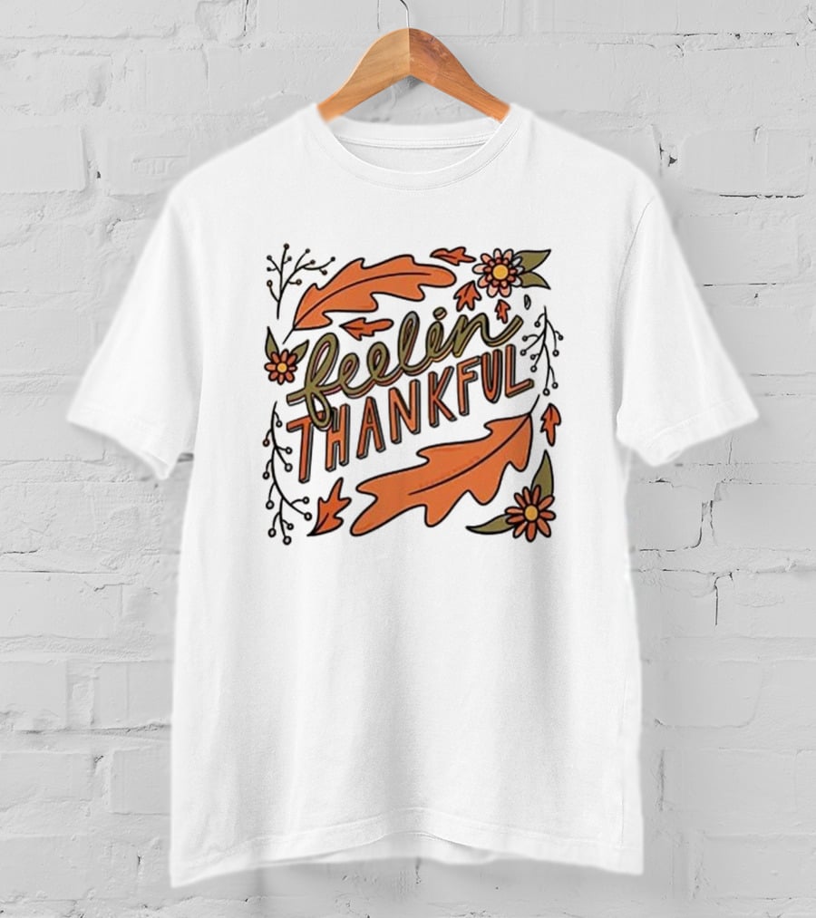 Feelin Thankful Autumn Leaves And Flowers T-Shirt