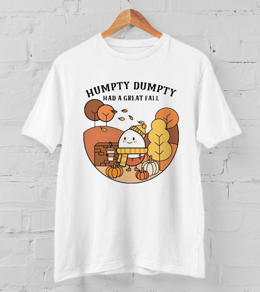 Humpty Dumpty Had A Great Fall Autumn Scene With Pumpkins And Leaves T-Shirt