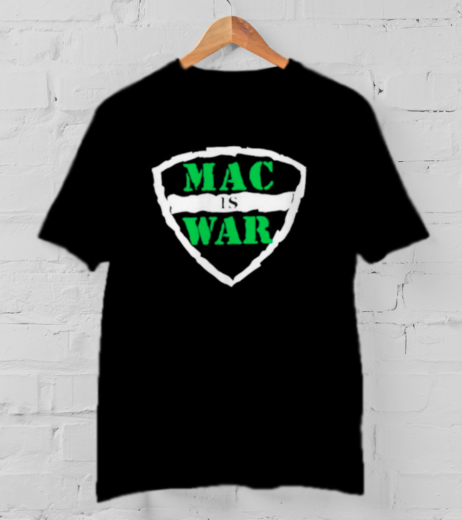 MAC IS WAR T-Shirt