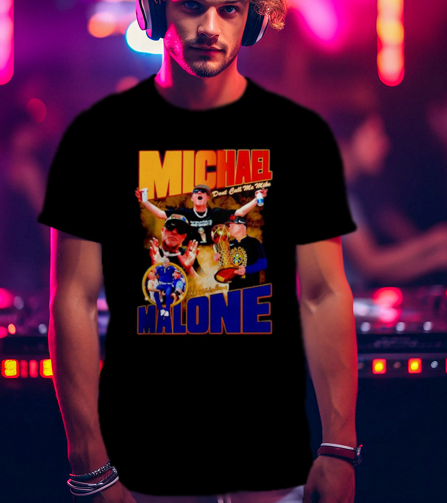 Michael Malone Don’t Call Me Mike Basketball Champion Coach T-Shirt