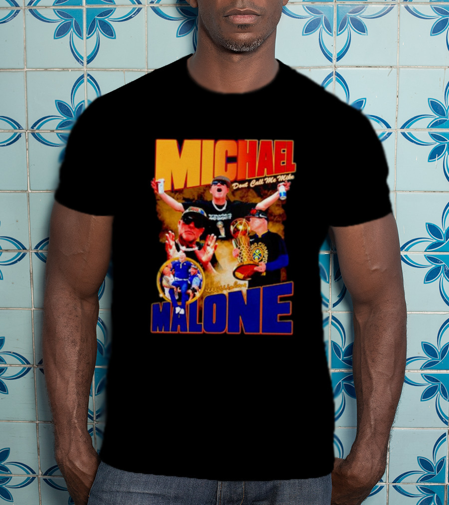 Michael Malone Don’t Call Me Mike Basketball Champion Coach T-Shirt